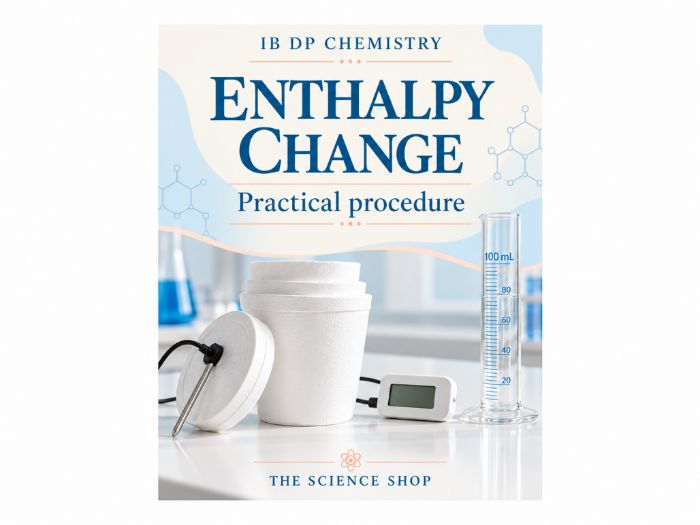 IB Chemistry Practical: Enthalpy Change of a Reaction