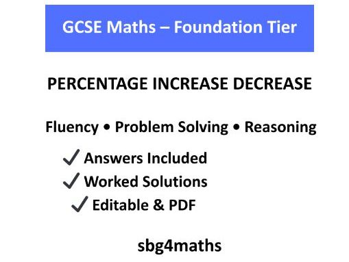 GCSE Maths Foundation – Percentage Increase Decrease Exam-Style Worksheet with Answers
