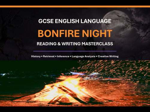 GCSE English Language Bonfire Night Reading  Writing Lesson | Retrieval, Inference, Language Analys