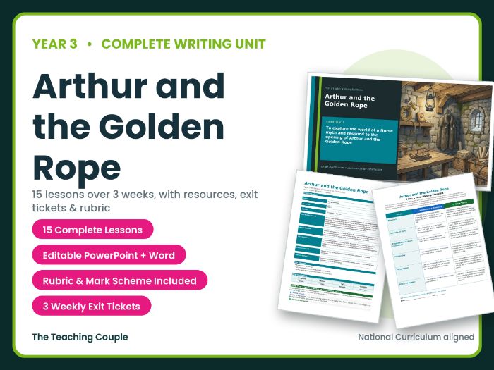 Arthur and the Golden Rope | Year 3 English Unit | 15 Complete Lessons + Resources + Marking Scheme