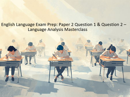 GCSE English Language Exam Prep: Paper 2 Question 1 & Question 2 – Language Analysis Masterclass