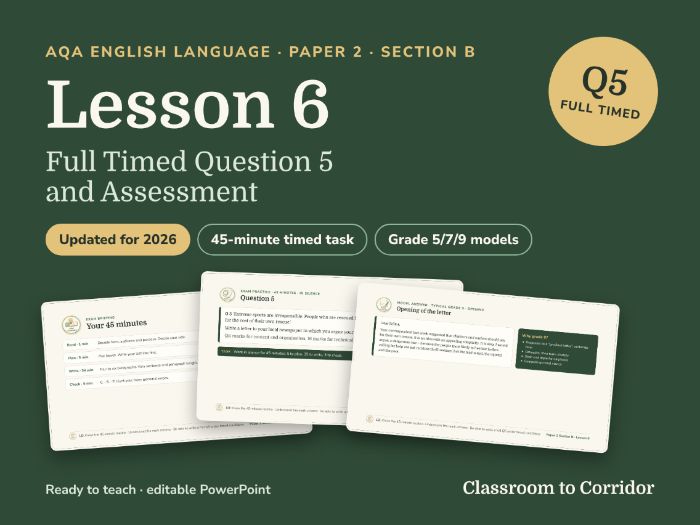 AQA GCSE English Language Paper 2 Section B Lesson 6: Full Timed Question 5 and Assessment (Update26