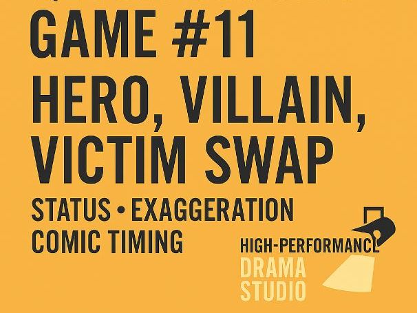 Drama Game – Hero, Villain, Victim Swap (Status • Exaggeration • Comic Timing)