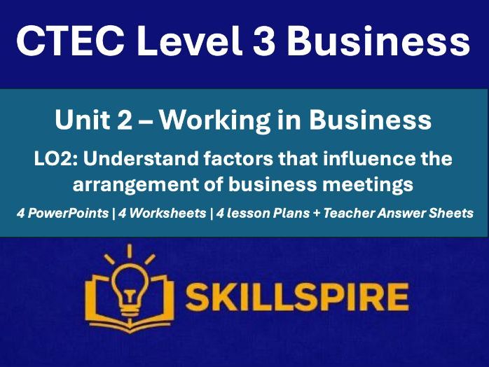 CTEC L3 Business Unit 2 - Working in Business | LO2 Business meetings | 4 PowerPoints & Worksheets