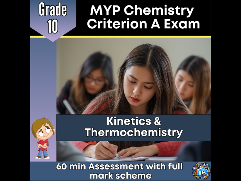 MYP Grade 10 Chemistry: Criterion A - Kinetics & Thermochemistry - 2026