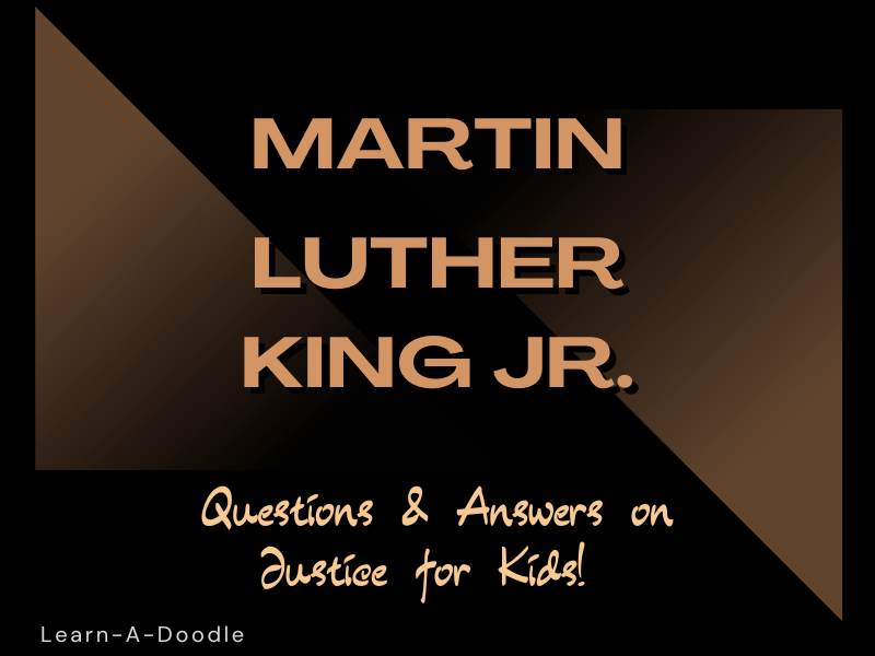 Martin Luther King Jr. Day Questions & Answers on Justice for Kids! January 20th