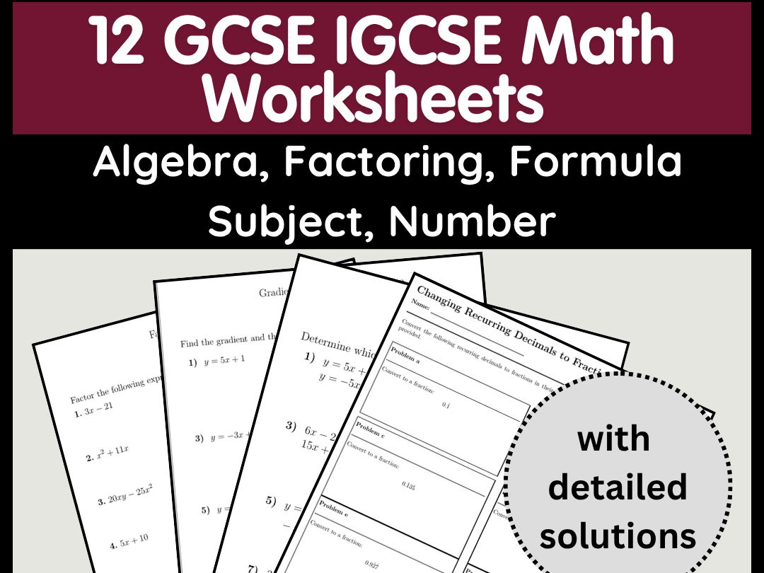 12 GCSE IGCSE Math Worksheets | Algebra, Factoring, Formula Subject, Number
