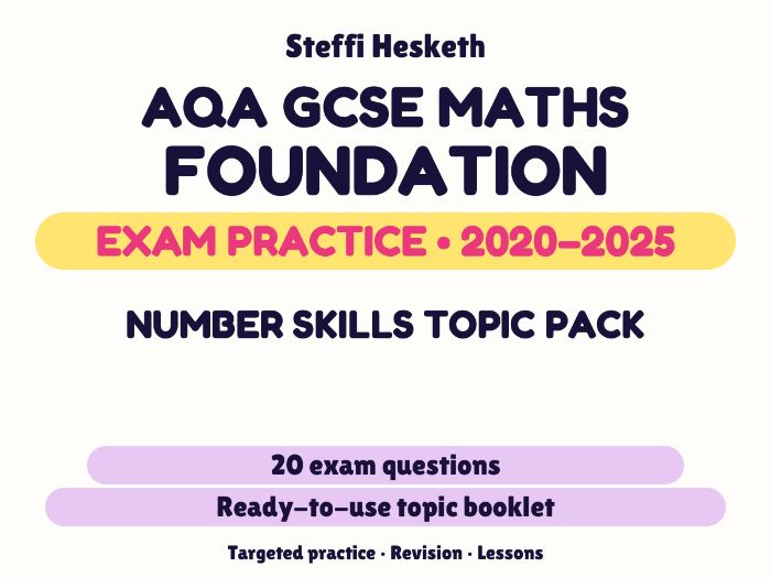 AQA GCSE Maths Foundation: Number skills topic pack Exam Questions | 2020-2025