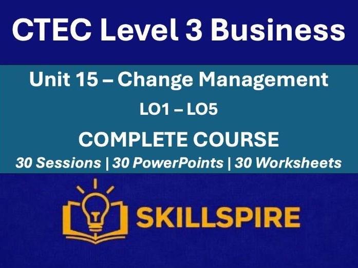CTEC Level 3 Business | Unit 15 Change Management | Complete Course | 30 PowerPoints & Worksheets