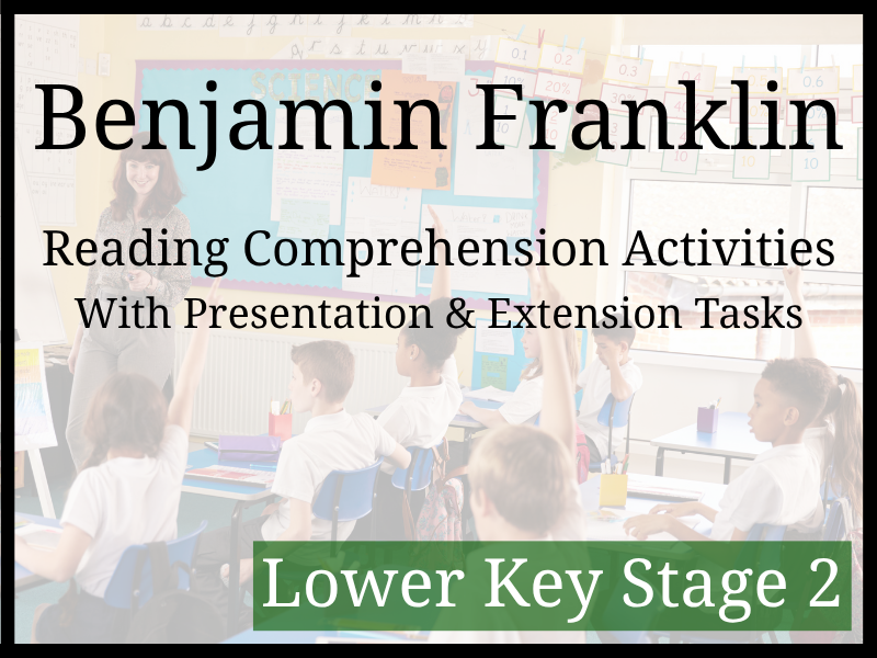 Benjamin Franklin Reading Comprehension Activities | Year 3 & Year 4 | LKS2