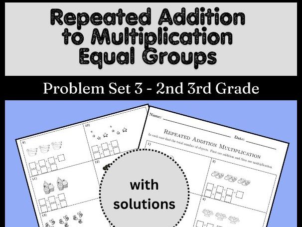 Repeated Addition to Multiplication Equal Groups Problem Set 3 - 2nd 3rd Grade