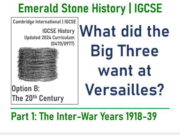 CIE IGCSE Big Three Aims Treaty of Versailles GCSE Part 1 Chapter 1 Lesson 2