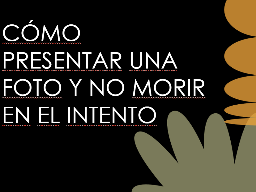 Cómo presentar una foto y no morir en el intento