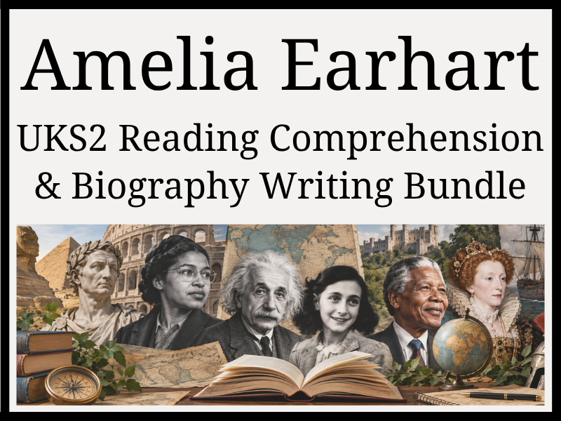 Amelia Earhart Reading Comprehension & Biography Writing Bundle | Year 5 & Year 6 | UKS2