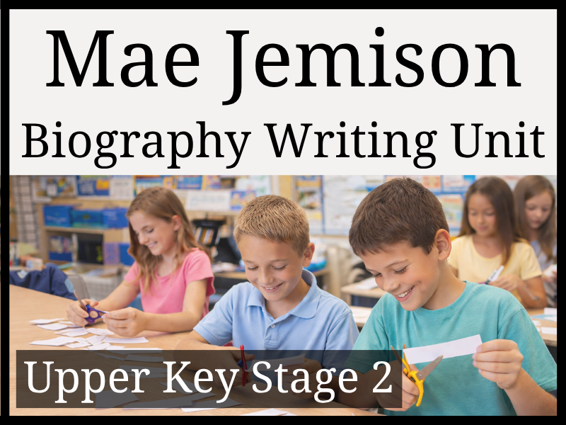 Mae Jemison Biography Writing Unit | Year 5 & Year 6 | UKS2
