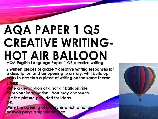GCSE English Language Paper 1 Creative writing 2x grade 9 writing hot air balloon description/story