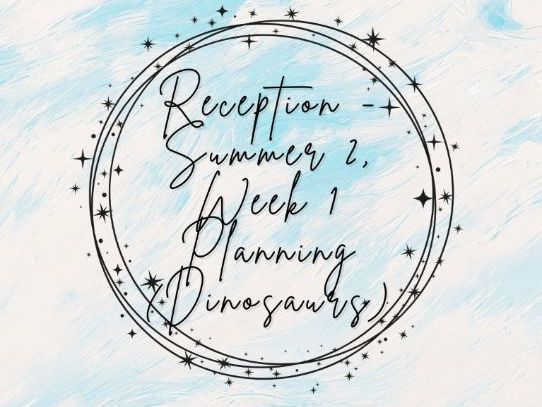 Reception - Summer 2 - Week 1 Planning (Dinosaurs)