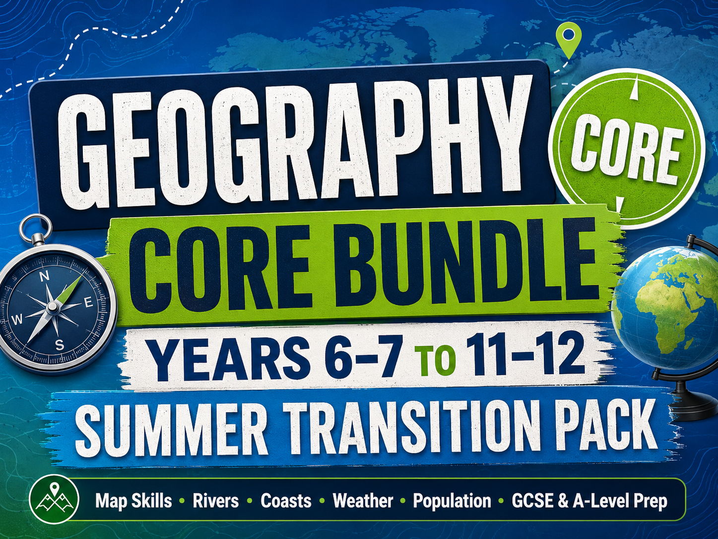 Geography Summer Transition Core Bundle | Years 6–7 to 11–12 | Complete KS2–KS5 Preparation Pack