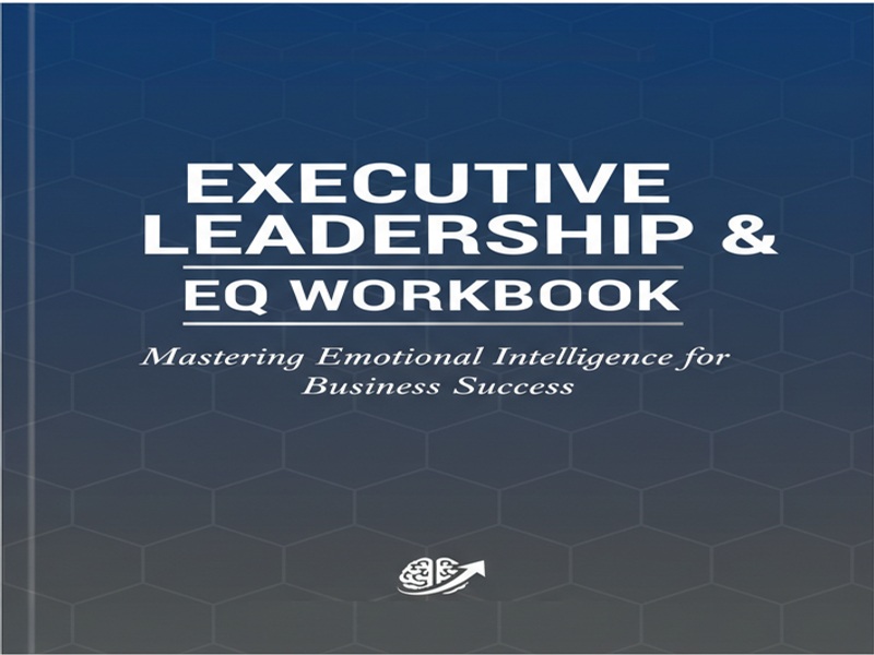 Executive Leadership & EQ Workbook