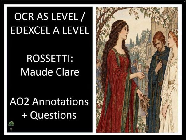 ROSSETTI: Maude Clare AO2 Annotations + Questions  | OCR AS + Edexcel A Level