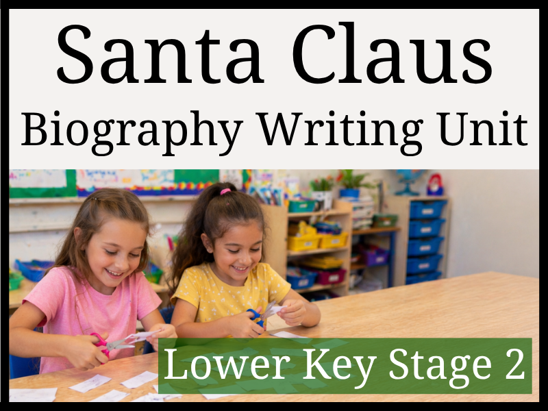 Santa Claus Biography Writing Unit | Year 3 & Year 4 | LKS2