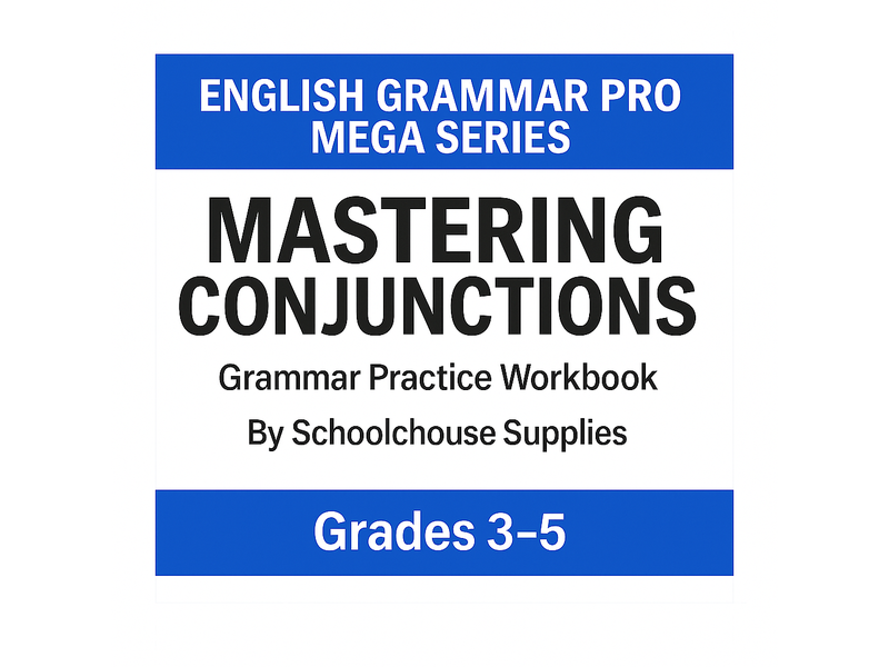 English Grammar Pro – Book 7: Mastering Conjunctions (Grades 3–5)
