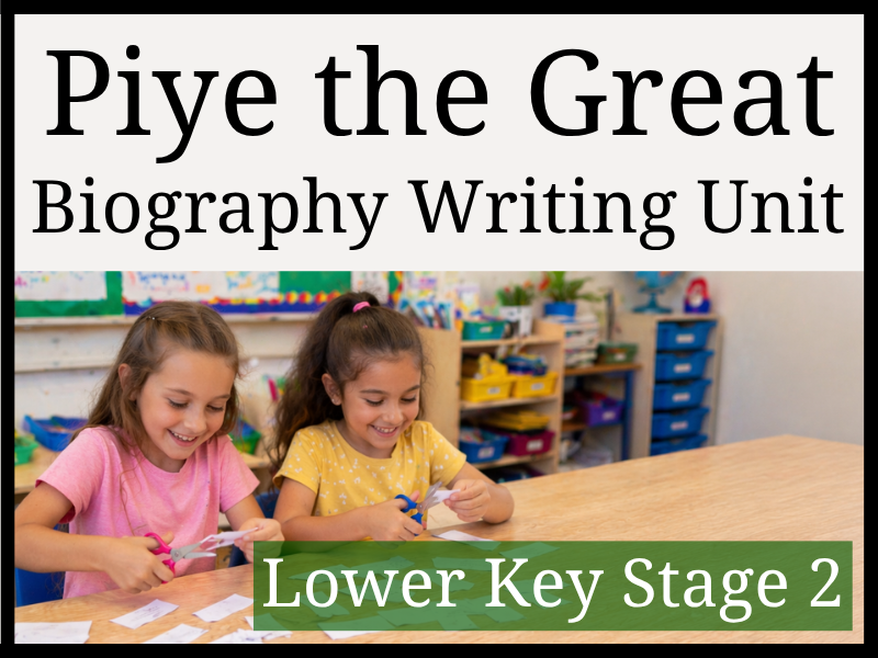 Piye the Great Biography Writing Unit | Year 3 & Year 4 | LKS2