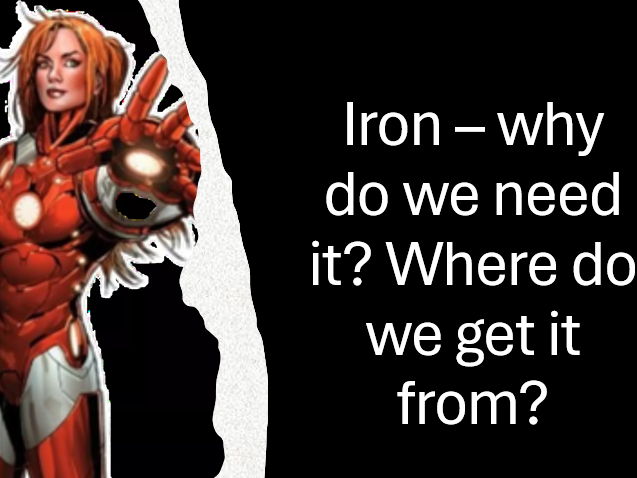 Iron – why do we need it? Where do we get it from?
