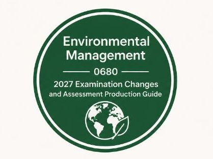 IGCSE Environmental Management 0680 Syllabus Changes 2027 | Summary and Assessment Guide