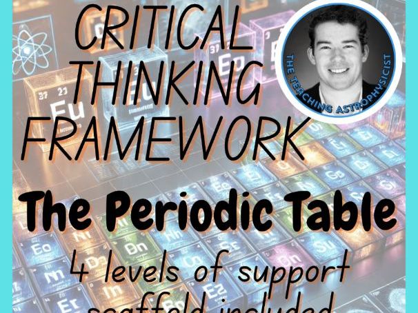 The Periodic Table | Chemistry Critical Thinking Framework 4 Level Scaffold