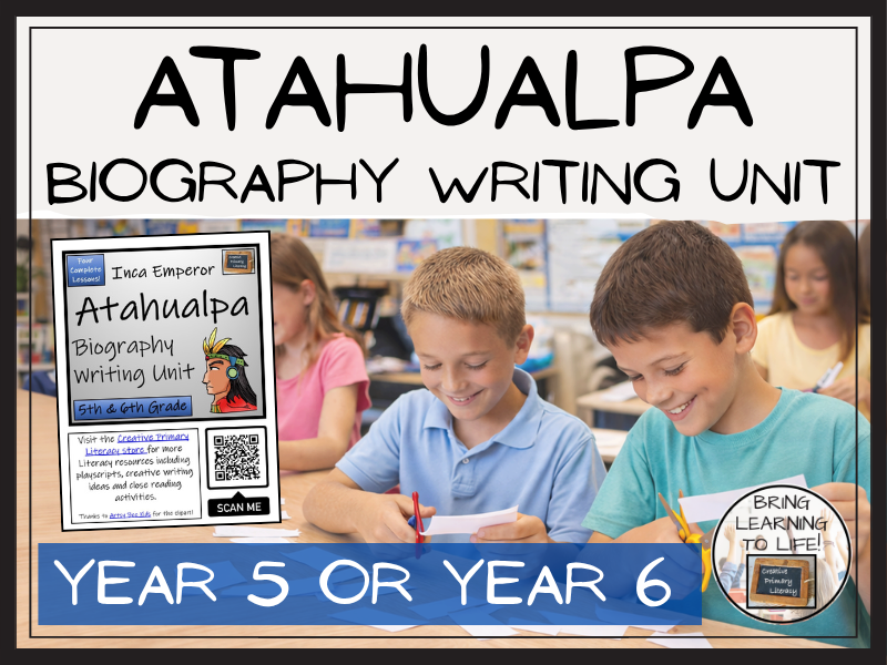 Atahualpa Biography Writing Unit | Year 5 or Year 6