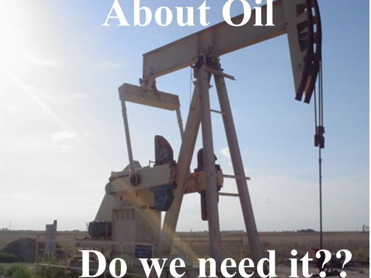 About Oil - Do we need it ??