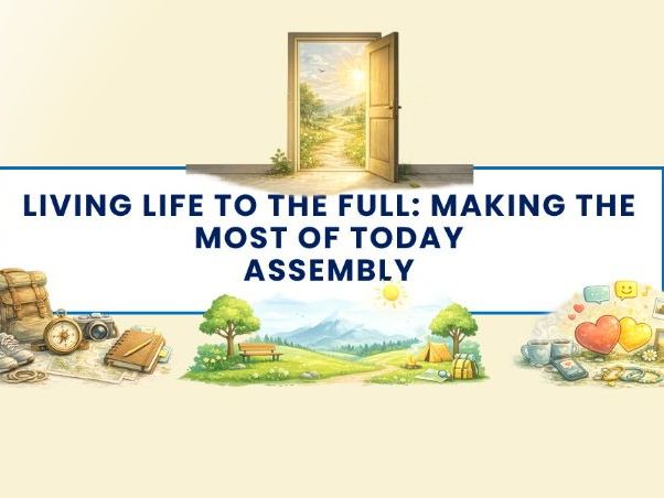Living Life to the Full - Assembly