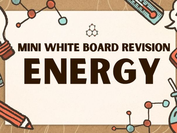Revision P1/ Energy/ Mini Whiteboard revision lesson