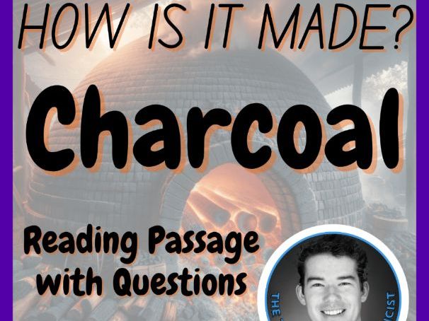 Charcoal | How is it made? | Design Technology | STEM | Reading Passage