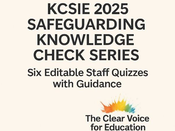 KCSIE 2025 Safeguarding Knowledge Check Series – Six Editable Staff Quizzes with Guidance