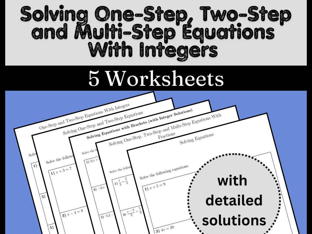 Solving One-Step, Two-Step and Multi-Step Equations With Integers-5 Worksheets