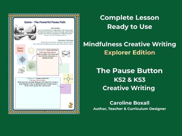 Mindfulness Writing  | The Pause Button KS2/3