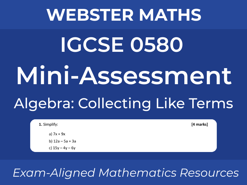 IGCSE 0580 Collecting Like Terms Mini-Assessment