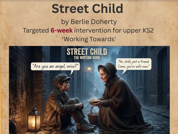 Street Child by Berlie Doherty – Complete 6-Week English Unit & Reading Framework (Upper KS2 / WTS)