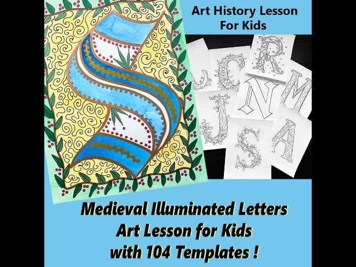 Medieval Illuminated Letters Art History Lesson KS2 & KS3 Art & History Resource 104 Templates