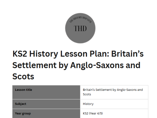 FREE KS2 History Lesson Plan: Britain’s Settlement by Anglo-Saxons and Scots