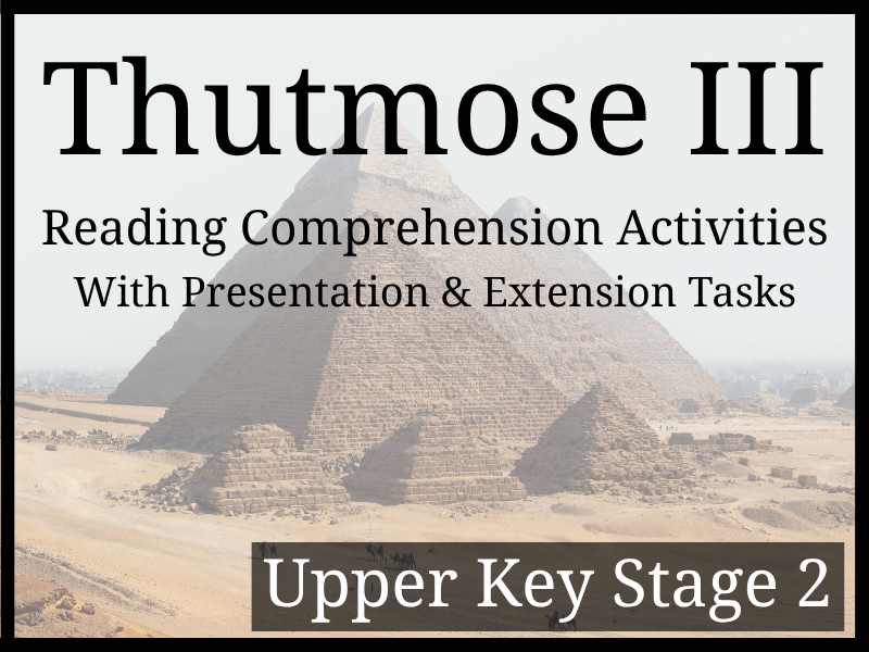 Thutmose III Reading Comprehension Activities | Year 5 & Year 6 | UKS2