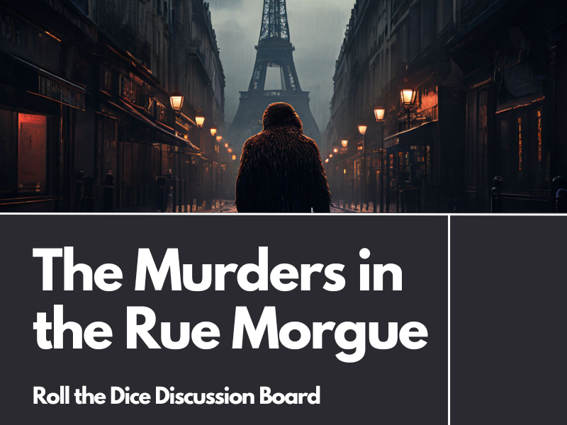 The Murders in the Rue Morgue Roll the Dice Discussion Board