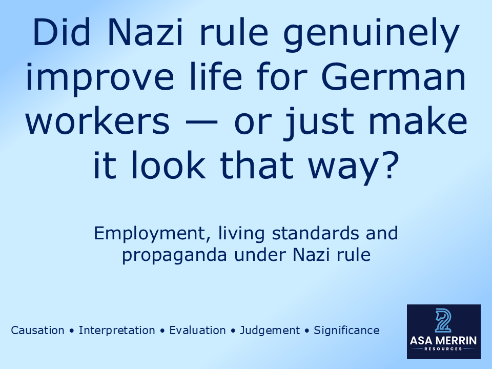 Did Nazi Rule Improve Workers’ Lives? GCSE Nazi Germany Employment Lesson