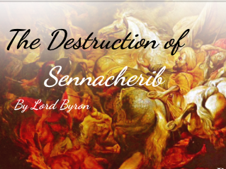 destruction of sennacherib analysis The destruction of sennacherib the assyrian came down like the wolf on the fold, and his cohorts were gleaming in purple and gold and the sheen of their spears was like stars on the sea. destruction of sennacherib analysis The destruction of sennacherib the assyrian came down like the wolf on the fold, and his cohorts were gleaming in purple and gold and the sheen of their spears was like stars on the sea.