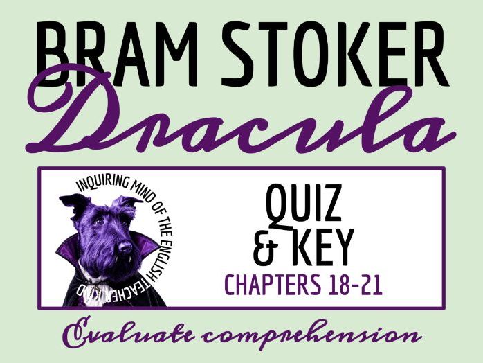 Dracula by Bram Stoker Chapters 18, 19, 20, and 21 Quiz and Answer Key | Gothic Fiction Assessment