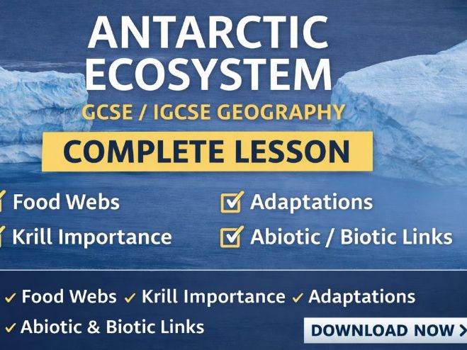 IGCSE Geography Features of the Antarctic Ecosystem Lesson (New Syllabus First Exam 2027)