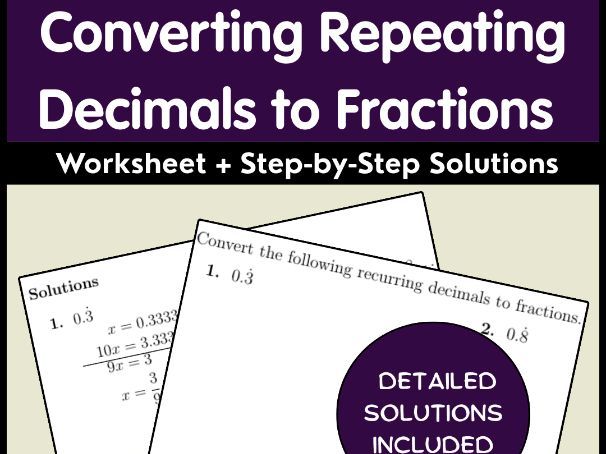 Converting Repeating Decimals to Fractions Worksheet + Step-by-Step Solutions