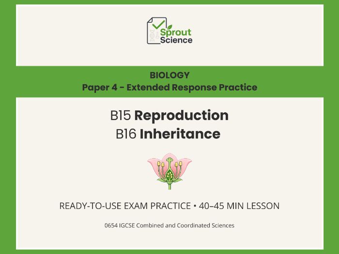 Paper 4 Extended Practice | IGCSE Coordinated Sciences | Biology| B15&16